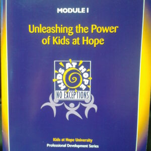 Unleashing the Power of Kids at Hope: Hopeology Module I Training Manual