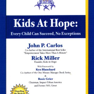 Kids at Hope: Every Child Can Succeed, No Exceptions, 99 pages, by John P. Carlos and Rick Miller