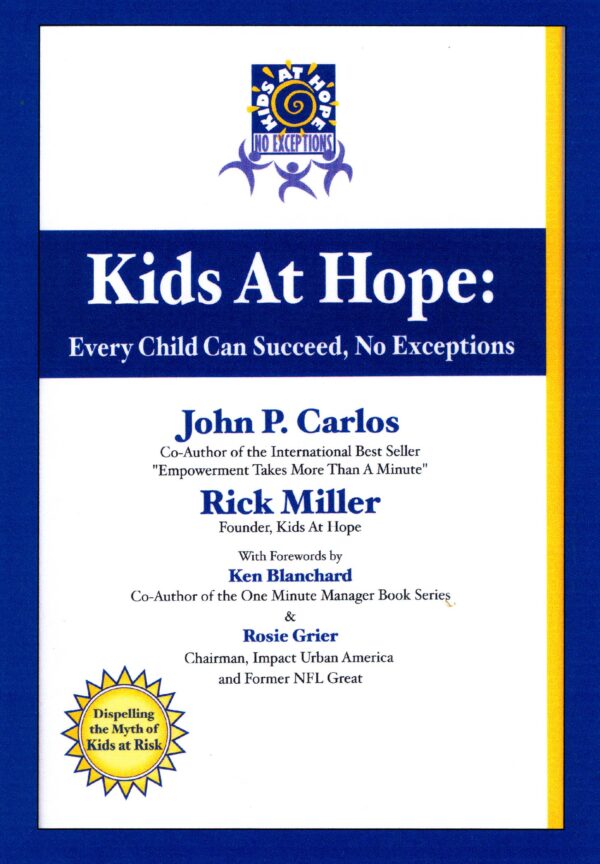 Kids at Hope: Every Child Can Succeed, No Exceptions, 99 pages, by John P. Carlos and Rick Miller