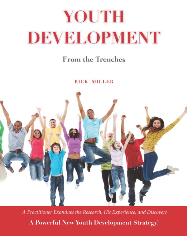 NEW! Youth Development- From the Trenches, 170 pages, by Rick Miller